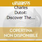 Charles Dutoit: Discover The Sound Of Dutoit - Montreal cd musicale di DUTOIT