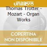 Thomas Trotter - Mozart - Organ Works cd