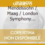 Mendelssohn / Maag / London Symphony Orchestra - Symphony 3 cd musicale di MAAG/LSO