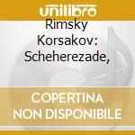 Rimsky Korsakov: Scheherezade, cd musicale di CHAILLY