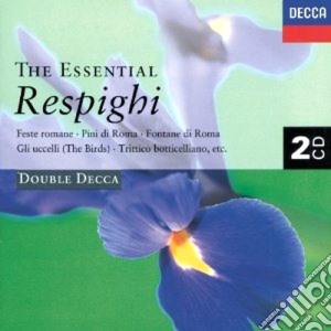 Ottorino Respighi - The Essential (2 Cd) cd musicale di Artisti Vari