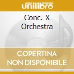Conc. X Orchestra cd musicale di BLOMSTEDT