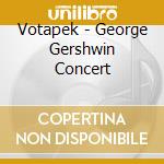 Votapek - George Gershwin Concert