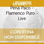 Pena Paco - Flamenco Puro - Live cd