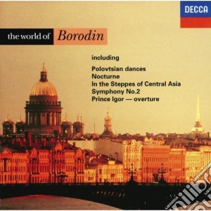 Alexander Borodin - The World Of Borodin cd musicale di ARTISTI VARI