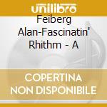 Feiberg Alan-Fascinatin' Rhithm - A cd musicale di FEINBERG