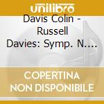 Davis Colin - Russell Davies: Symp. N. 6 & 7 cd musicale di RUSSELL DAV.