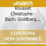 Rousset Christophe - Bach: Goldberg Variations cd musicale di Rousset Christophe