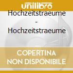 Hochzeitstraeume - Hochzeitstraeume cd
