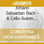 Johann Sebastian Bach - 6 Cello-Suiten (2 Cd) cd musicale di Johann Sebastian Bach