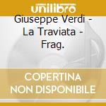 Giuseppe Verdi - La Traviata - Frag. cd