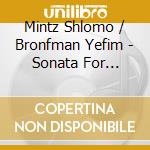 Mintz Shlomo / Bronfman Yefim - Sonata For Violin And Piano cd