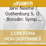 Jarvi Neeme / Gothenburg S. O. - Borodin: Symp. N. 2 / Rimsky-K cd musicale di JARVI