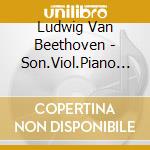 Ludwig Van Beethoven - Son.Viol.Piano N.6 cd musicale di BEETHOVEN
