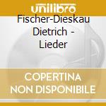 Fischer-Dieskau Dietrich - Lieder cd musicale di FISCHER/DIES