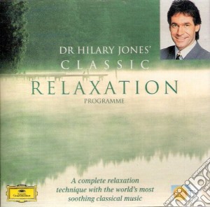 Dr Hilary Jones: Classic Relaxation Programme cd musicale di Dr Hilary Jones
