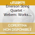 Emerson String Quartet - Webern: Works String Quartet cd