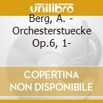 Berg, A. - Orchesterstuecke Op.6, 1- cd musicale di ABBADO CLAUDIO