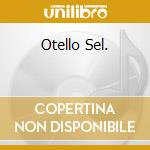 Otello Sel. cd musicale di CHUNG
