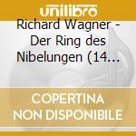 Richard Wagner - Der Ring des Nibelungen (14 Cd)