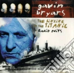 Gavin Bryars - The Sinking Of The Titanic cd