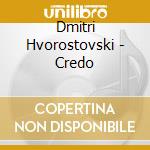 Dmitri Hvorostovski - Credo cd