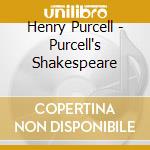 Henry Purcell - Purcell's Shakespeare cd musicale di PICKETT