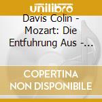 Davis Colin - Mozart: Die Entfuhrung Aus - H cd musicale di Davis Colin