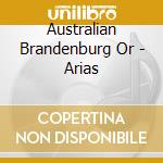 Australian Brandenburg Or - Arias cd musicale di Australian Brandenburg Or