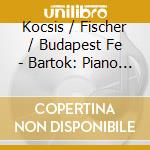 Kocsis / Fischer / Budapest Fe - Bartok: Piano Works cd