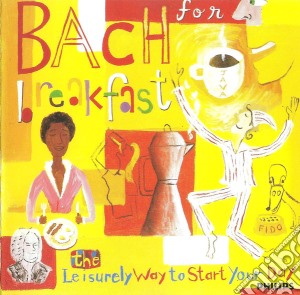Johann Sebastian Bach - Bach For Breakfast cd musicale di VARI