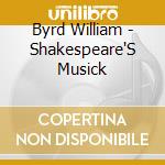 Byrd William - Shakespeare'S Musick cd