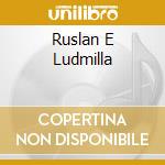 Ruslan E Ludmilla cd