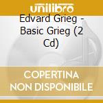 Edvard Grieg - Basic Grieg (2 Cd) cd