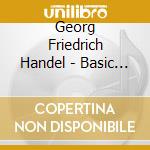 Georg Friedrich Handel - Basic Handel (2 Cd) cd