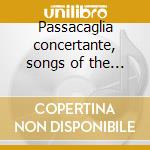 Passacaglia concertante, songs of the se cd musicale di Sandor Veress