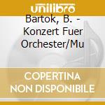 Bartok, B. - Konzert Fuer Orchester/Mu cd