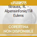 Strauss, R. - Alpensinfonie/Till Eulens cd