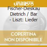 Fischer-Dieskau Dietrich / Bar - Liszt: Lieder cd
