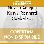 Musica Antiqua Koln / Reinhard Goebel - Concerti Per L'Orchestra DI Dresda