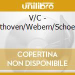 V/C - Beethoven/Webern/Schoenbe cd