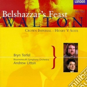 William Walton - Belshazzars Feast, Henry V Suite cd musicale di LITTON/BSO