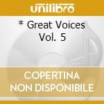 * Great Voices Vol. 5 cd musicale di TEBALDI