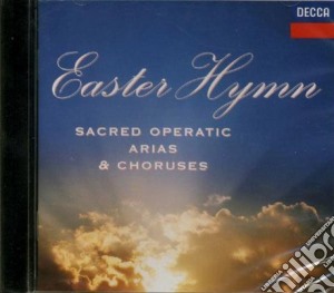 Easter Hymn: Sacred Operatic Arias & Choruses / Various cd musicale di Easter Hymn