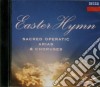 Easter Hymn: Sacred Operatic Arias & Choruses / Various cd