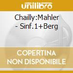 Chailly:Mahler - Sinf.1+Berg