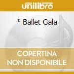 * Ballet Gala cd