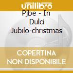 Pjbe - In Dulci Jubilo-christmas cd