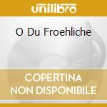 O Du Froehliche cd