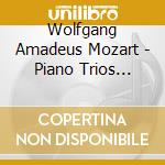 Wolfgang Amadeus Mozart - Piano Trios K.496 & K.502 (2 Cd) cd musicale di MOZART